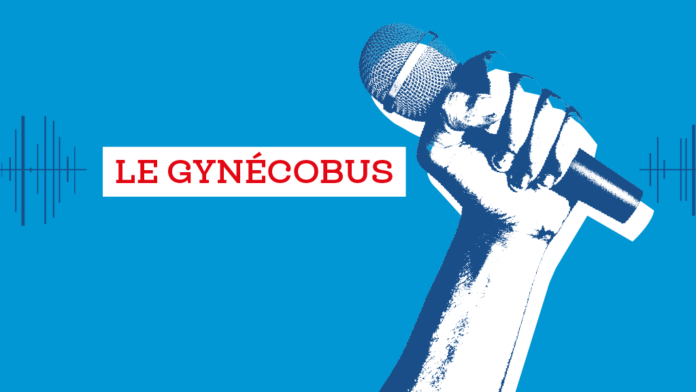Reportage en podcast dans le Gynécobus @ DR